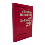 Christian Humanism and the Puritan Social Order